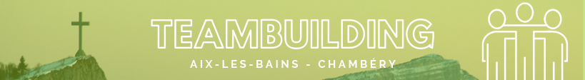 Team building Aix les Bains Chambéry